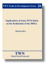 Implications of Some WTO Rules on the Realisation of the MDGs